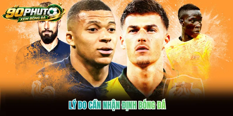 Lý do cần nhận định bóng đá